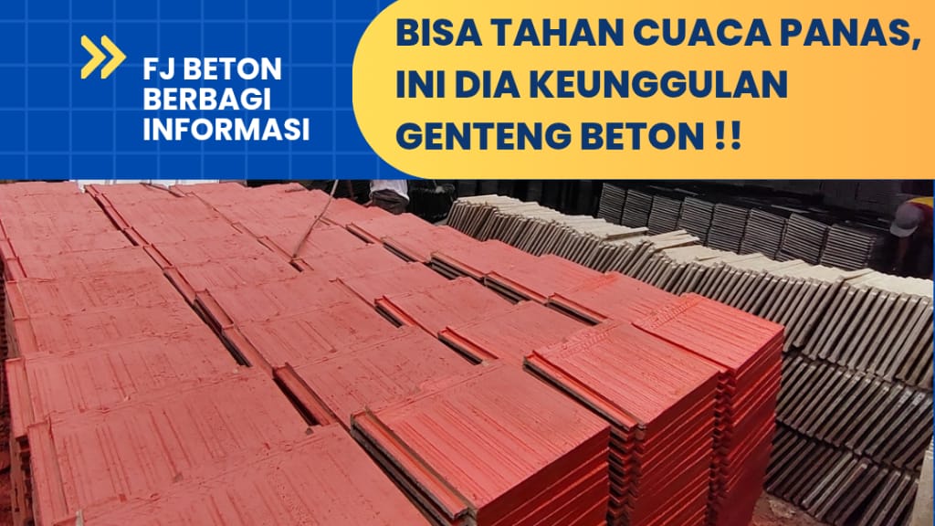 bisa tahan cuaca panas, ini dia keunggulan genteng beton
